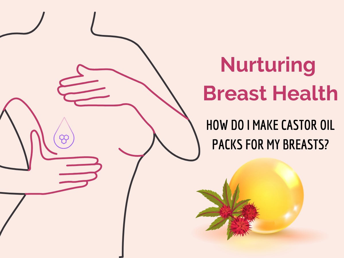 Nurturing Breast Health: How Do I Make Castor Oil Packs For My Breasts?